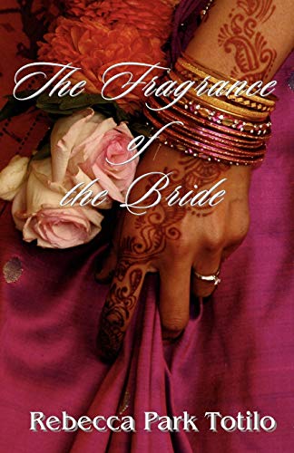 The Fragrance Of The Bride [Paperback]