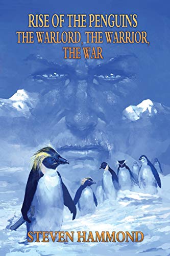 The Warlord, The Warrior, The War (from The Rise Of The Penguins Saga) [Paperback]