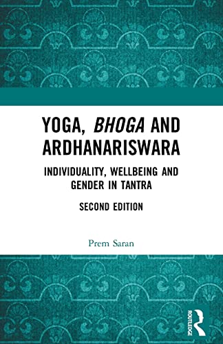 Yoga, Bhoga and Ardhanariswara Individuality, Wellbeing and Gender in Tantra [Paperback]