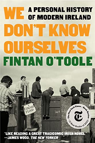 We Don't Know Ourselves A Personal History of Modern Ireland [Paperback]
