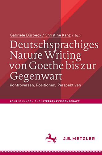 Deutschsprachiges Nature Writing von Goethe bis zur Gegenwart Kontroversen, Pos [Paperback]