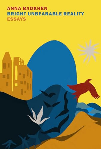 Bright Unbearable Reality Essays [Paperback]