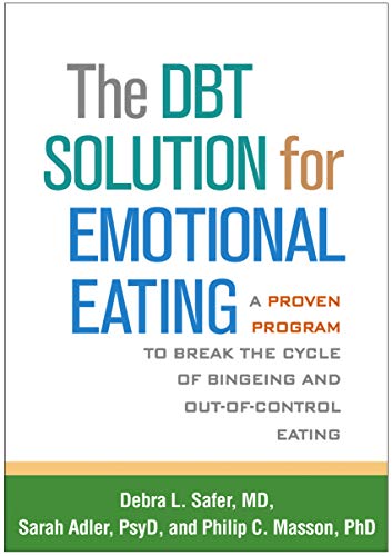 The DBT Solution for Emotional Eating A Proven Program to Break the Cycle of Bi [Paperback]