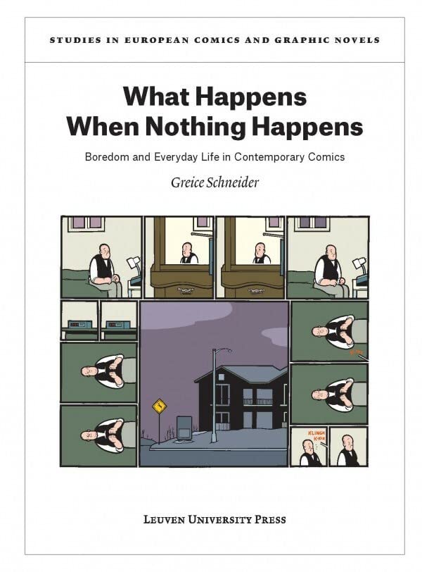 What Happens When Nothing Happens Boredom And Everyday Life In Contemporary Com [Paperback]
