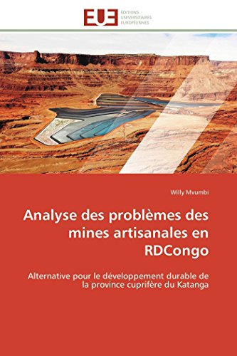 Analyse Des Problmes Des Mines Artisanales En Rdcongo Alternative Pour Le Dve [Paperback]