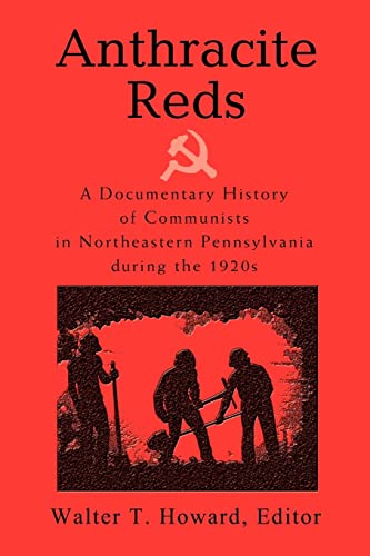 Anthracite Reds  A Documentary History of Communists in Northeastern Pennsylvan [Paperback]