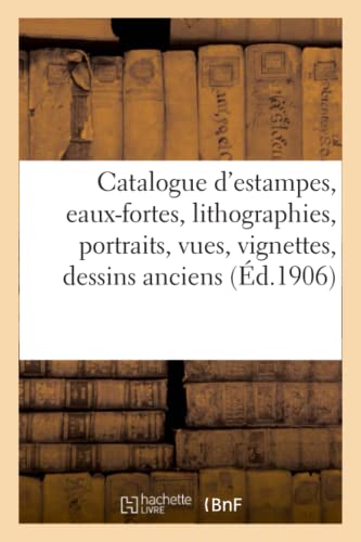 Catalogue D'Estampes Anciennes Et Modernes, Eaux-Fortes, Lithographies, Portrait