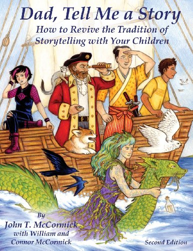 Dad, Tell Me A Story How To Revive The Tradition Of Storytelling With Your Chil [Paperback]