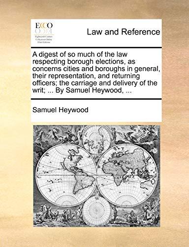 Digest of So Much of the Law Respecting Borough Elections, As Concerns Cities an [Paperback]
