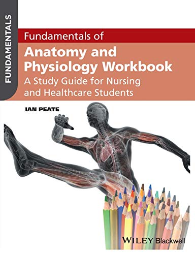 Fundamentals of Anatomy and Physiology Workbook A Study Guide for Nurses and He [Paperback]