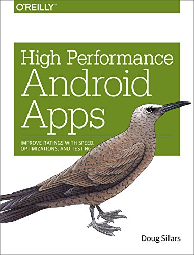 High Performance Android Apps Improve Ratings with Speed, Optimizations, and Te [Paperback]