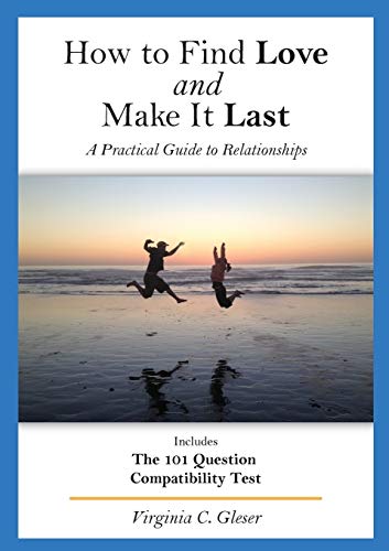How To Find Love And Make It Last A Practical Guide To Relationships, Includes  [Paperback]