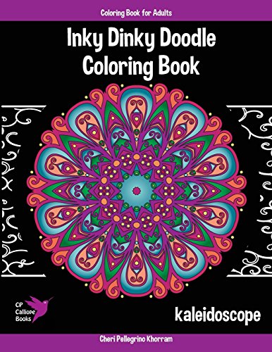 Inky Dinky Doodle Coloring Book - Kaleidoscope - Coloring Book For Adults & Kids [Paperback]