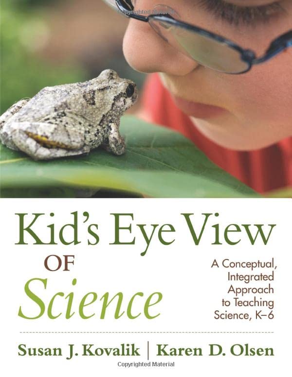 Kids Eye View of Science A Conceptual, Integrated Approach to Teaching Science [Paperback]