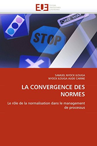 La Convergence Des Normes Le Rle De La Normalisation Dans Le Management De Pro [Paperback]