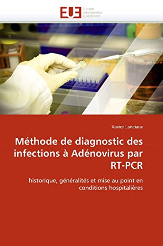 Mthode De Diagnostic Des Infections  Adnovirus Par Rt-Pcr Historique, Gnra [Paperback]