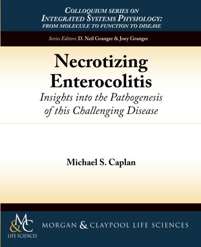 Necrotizing Enterocolitis Insights into the Pathogenesis of this Challenging Di [Paperback]