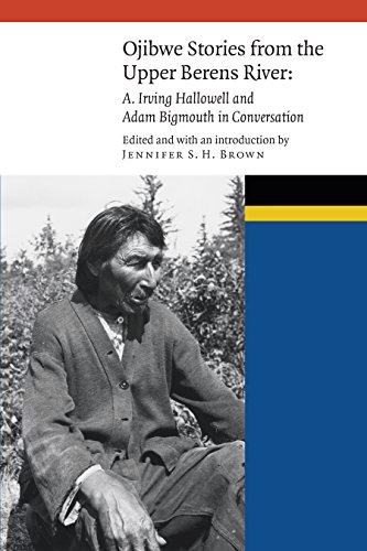 Ojibwe Stories From The Upper Berens River A. Irving Hallowell And Adam Bigmout [Hardcover]