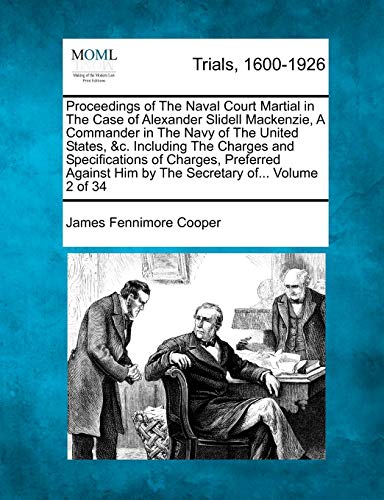 Proceedings Of The Naval Court Martial In The Case Of Alexander Slidell Mackenzi [Paperback]