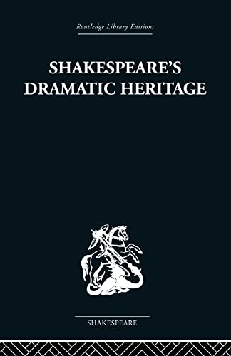 Shakespeare's Dramatic Heritage Collected Studies in Mediaeval, Tudor and Shake [Paperback]