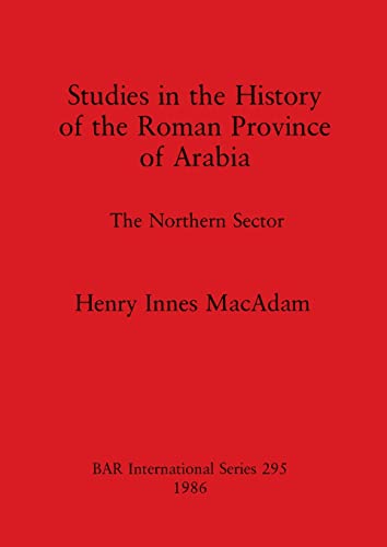 Studies in the History of the Roman Province of Arabia [Paperback]