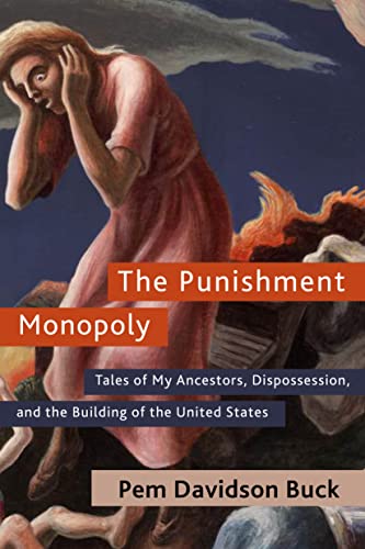 The Punishment Monopoly Tales of My Ancestors, Dispossession, and the Building  [Hardcover]