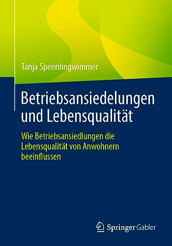 Betriebsansiedelungen und Lebensqualitt Wie Betriebsansiedlungen die Lebensqua [Paperback]
