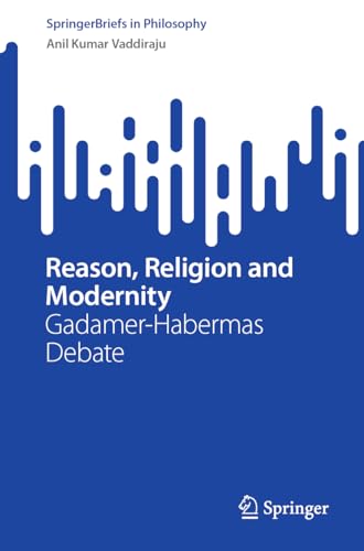 Reason, Religion and Modernity Gadamer-Habermas Debate [Paperback]