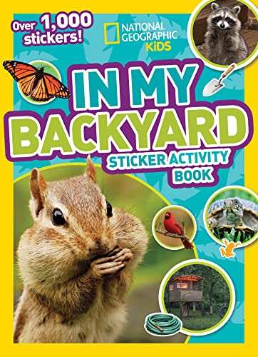 National Geographic Kids In My Backyard Sticker Activity Book Over 1,000 Sticke [Paperback]
