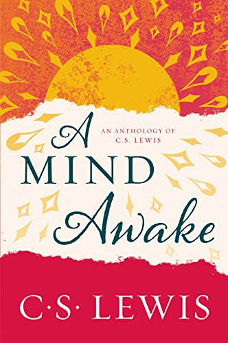 A Mind Awake An Anthology of C. S. Lewis [Paperback]