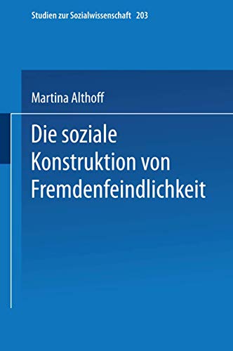Die soziale Konstruktion von Fremdenfeindlichkeit [Paperback]