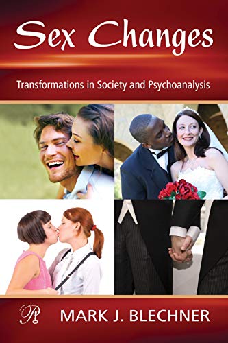 Sex Changes Transformations in Society and Psychoanalysis [Paperback]