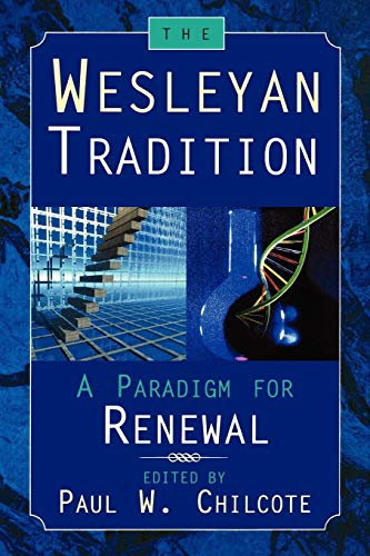 The Wesleyan Tradition A Paradigm For Renewal [Paperback]