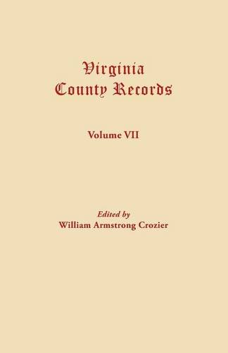 Virginia County Records, Vol. Vii--Miscellaneous County Records [Paperback]
