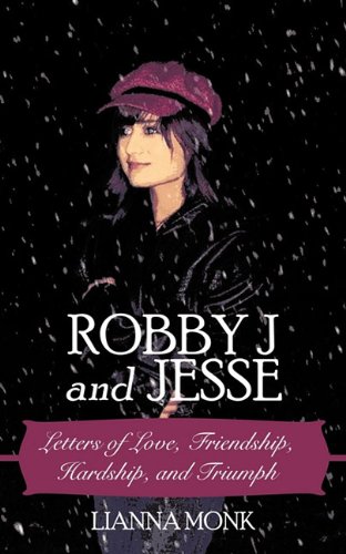 Robby J and Jesse  Letters of Love, Friendship, Hardship, and Triumph [Paperback]