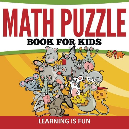 Math Puzzle Book For Kids Learning Is Fun [Paperback]
