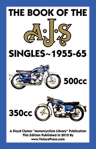 Book of the Ajs Singles 1955-65 350cc And 500cc [Paperback]