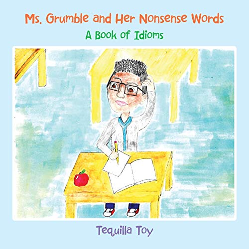 Ms. Grumble and Her Nonsense Words  A Book of Idioms [Paperback]