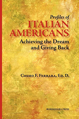 Profiles of Italian Americans Achieving the Dream and Giving Back [Paperback]