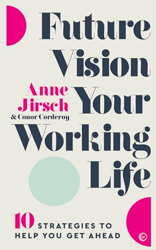 Future Vision Your Working Life 10 Strategies to Help You Get Ahead [Paperback]