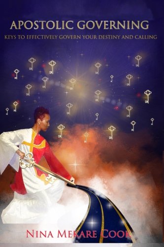 Apostolic Governing  Keys to Effectively Govern Your Destiny and Calling [Paperback]