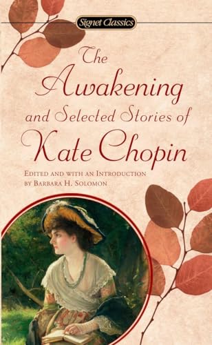 The Awakening and Selected Stories of Kate Chopin [Paperback]