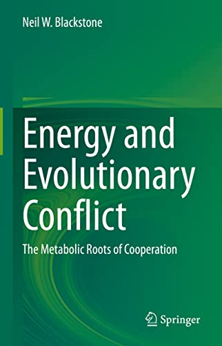 Energy and Evolutionary Conflict The Metabolic Roots of Cooperation [Hardcover]