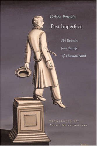 Past Imperfect 316 Episodes From The Life Of A Russian Artist (art) [Hardcover]