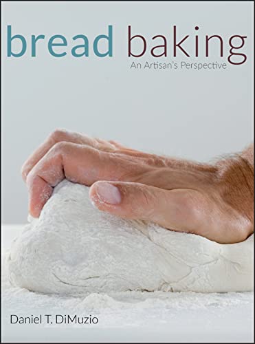 Bread Baking An Artisan's Perspective [Hardcover]