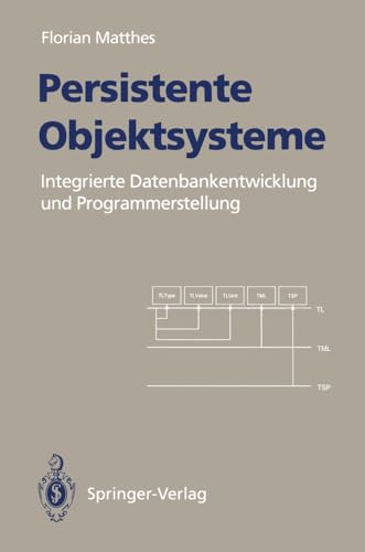 Persistente Objektsysteme Integrierte Datenbankentwicklung und Programmerstellu [Paperback]