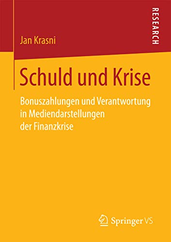 Schuld und Krise Bonuszahlungen und Verantwortung in Mediendarstellungen der Fi [Paperback]