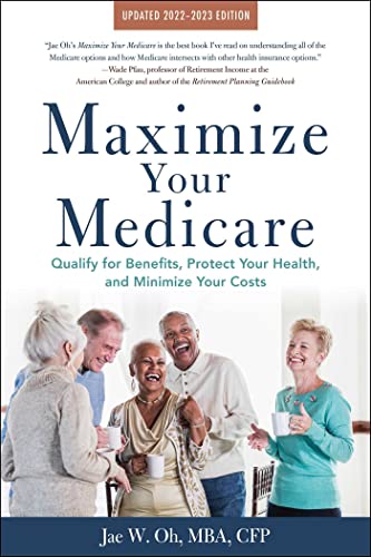 Maximize Your Medicare 2022-2023 Edition Qualify for Benefits, Protect Your He [Paperback]
