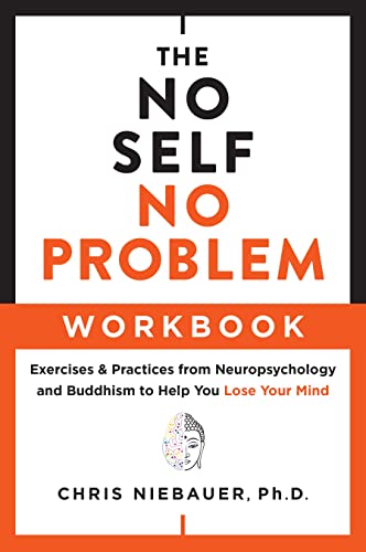 The No Self, No Problem Workbook Exercises & Practices from Neuropsychology [Paperback]