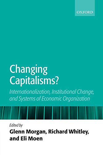 Changing Capitalisms Internationalism, Institutional Change, and Systems of Ec [Paperback]